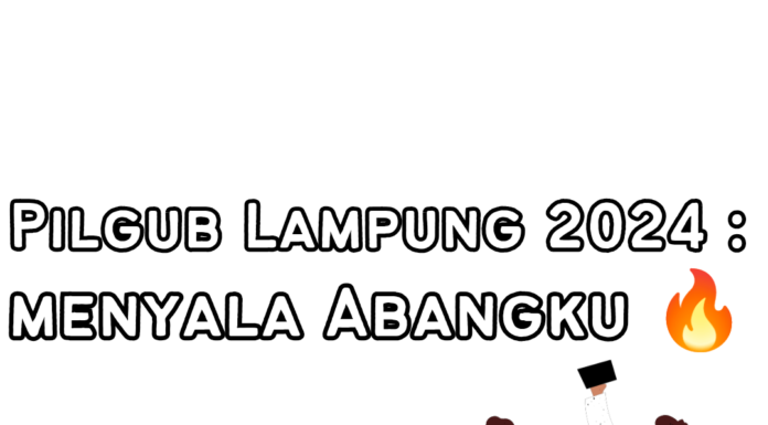 Pilgub Lampung 2024: Menyala Abangku 🔥