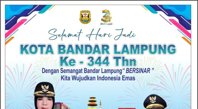 SELAMAT HARI JADI KOTA BANDAR LAMPUNG KE-344 TAHUN Dengan Semangat Bandar Lampung Bersinar, Kita Wujudkan Indonesia Emas